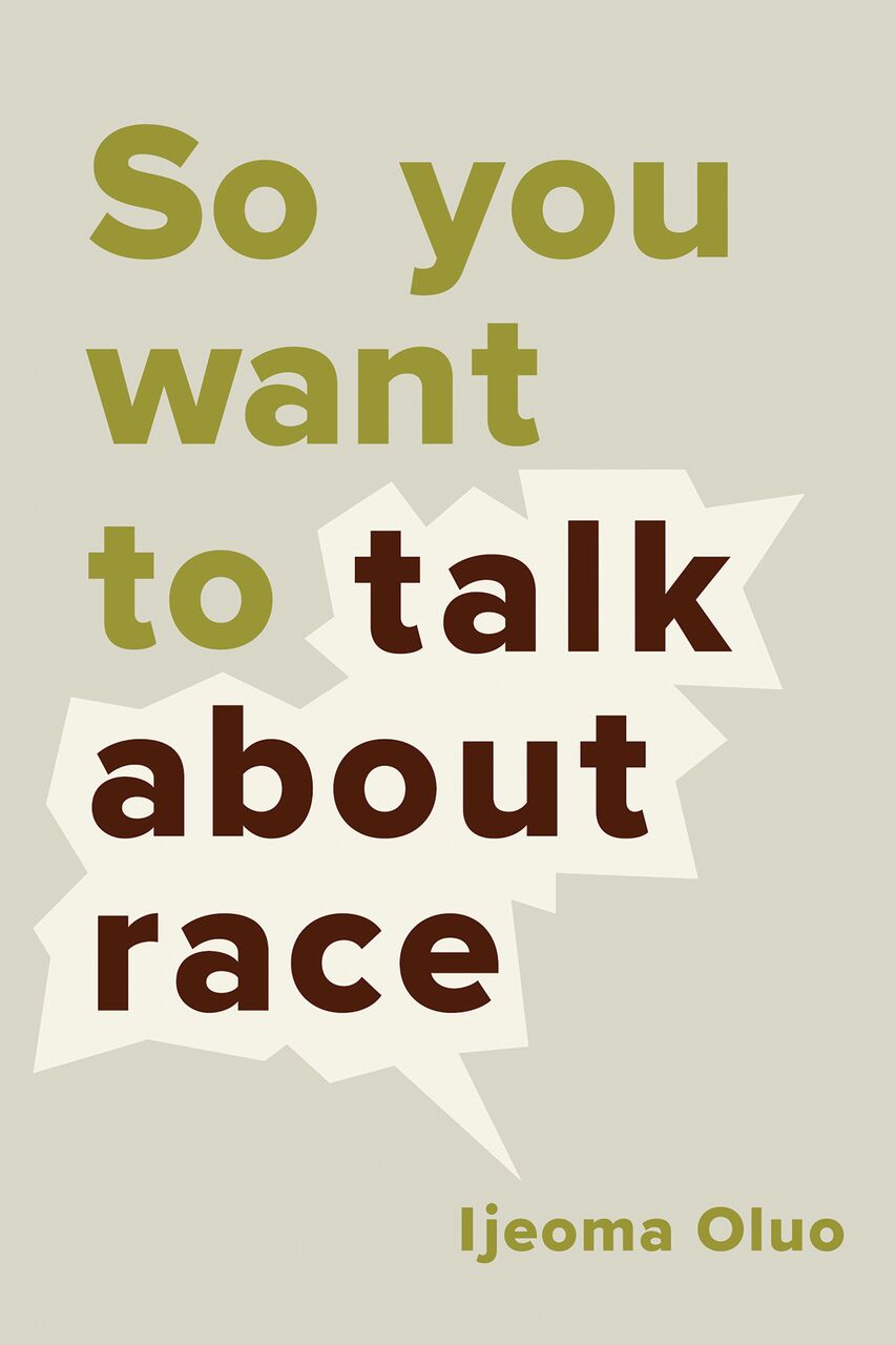 'So You Want to Talk About Race'