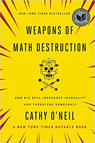 Book cover: “Weapons of Math Destruction" by Cathy O’Neil