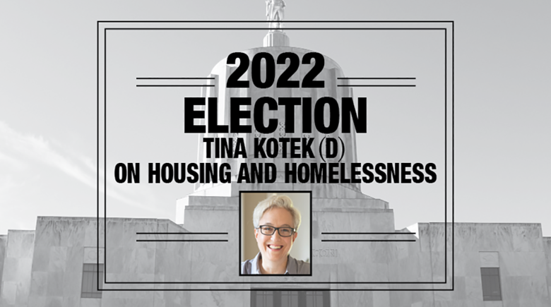 Large black text says, "2022 election. Tina Kotek (D) on housing and homelessness.