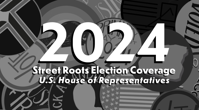 text on illustration of election-related imagery of buttons and stickers reading: 2024 Street Roots election coverage: U.S. House of Representatives