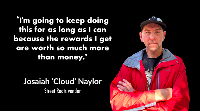 A photo of vendor Cloud with his arms crossed, wearing a hat. A quote next to him says “I’m going to keep doing this for as long as I can because the rewards I get are worth so much more than money.” 