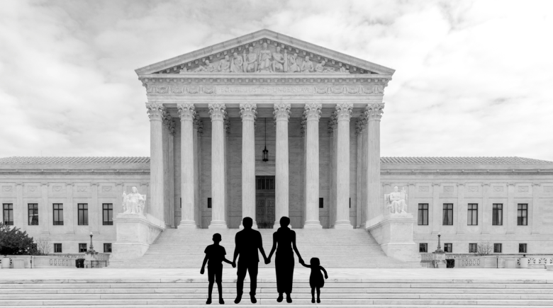 Image of the Supreme Court of the United States building and a silhouette of a four-person family on the steps of the building.
