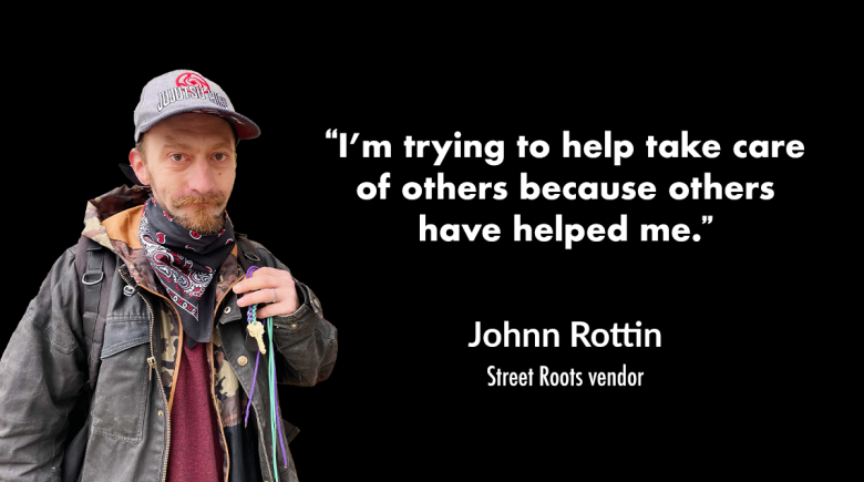 A cutout of vendor, Johnny Rottin, is next to a quote from him that says, “I’m trying to help take care of others because others have helped me.” 