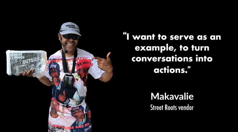 Street Roots vendor Makavalie next to a quote from him that says, "“I want to serve as an example, to turn conversations into actions.” 