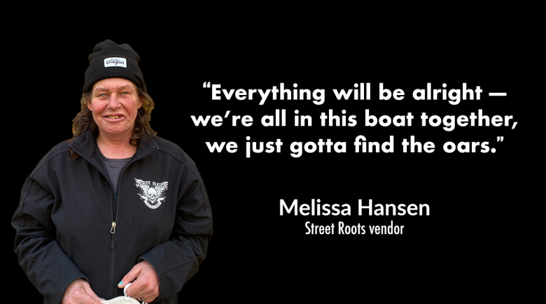 A photo of vendor Melissa Hansen wearing a black beanie and smiling. Her photo is next to a quote from her that reads, “Everything will be alright — we’re all in this boat together, we just gotta find the oars.” 