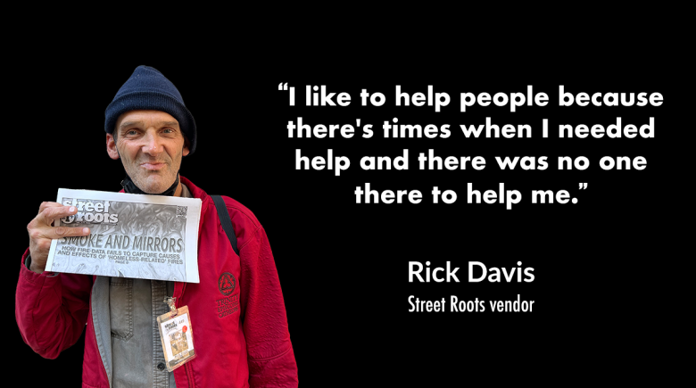 Image of Rick Davis holding up a newspaper. A quote next to him says, “I like to help people because there's times when I needed help and there was no one there to help me.”