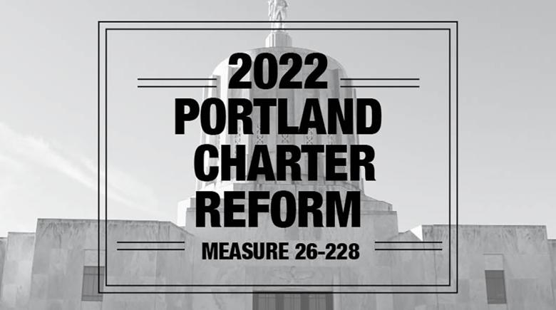 Large black text says, "2022 Portland Charter Reform. Measure 26-228"