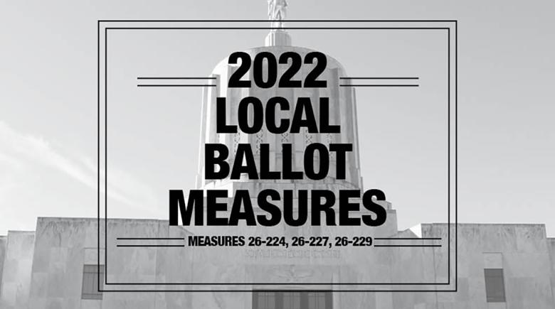 Large black text says, "2022 Local Ballot measures. Measures 26-224, 26-227, 26-229"