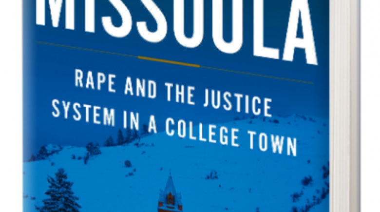 "Missoula: Rape and the Justice System in a College Town" by Jon Krakauer.