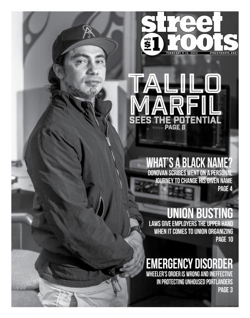 A photo of Street Roots cover for the Feb. 9, 2022 issue. The cover shows a photo of Talilo Marfil and says "Talilo Marfil. Sees the potential. Page 8"