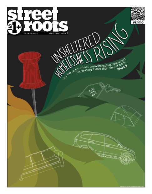 Cover of Street Roots Feb. 14, 2024 issue. Arrows of various shades of green and yellow fill the page, extending out of the tip of a red push pin. Large white text says, "Unsheltered homelessness rising. A new report finds unsheltered homelessness increas