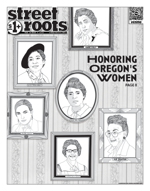 Cover of Street Roots Feb. 28, 2024 issue. Large text says, "Honoring Oregon's Women" and shows illustrations of 6 women in frames. The background has a floral decorative wallpaper.