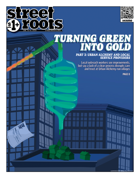 Cover of Street Roots Jan. 10 2024 issue. Large text says, "turning green into gold. Part 3: Urban Alchemy and local service providers. Local outreach workers see improvements, but say a lack of a clear process disrupts care and trust at Urban Alchemy-run